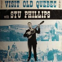 Stu Phillips - Visit Old Quebec With Stu Phillips